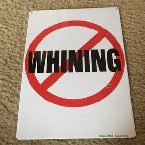 Metal no whining sign